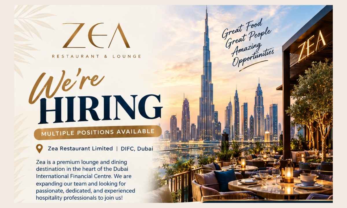 Multiple Positions Available Zea Restaurant Limited | DIFC, Dubai